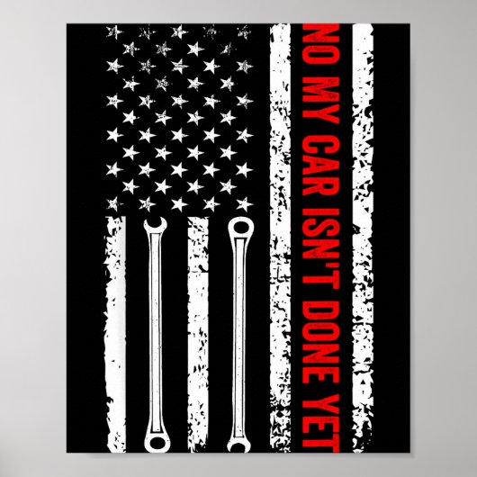 No My Car Isn't Done Yet Funny Mechanic  Poster (Voorkant)