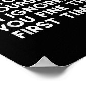 No Need Repeat Yourself I Ignored You Funny Saying Poster (Hoek)