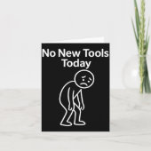 No New Tools Today Funny  Kaart (Voorkant)