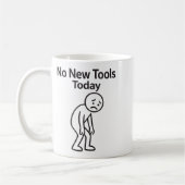 No New Tools Today Funny  Koffiemok (Links)