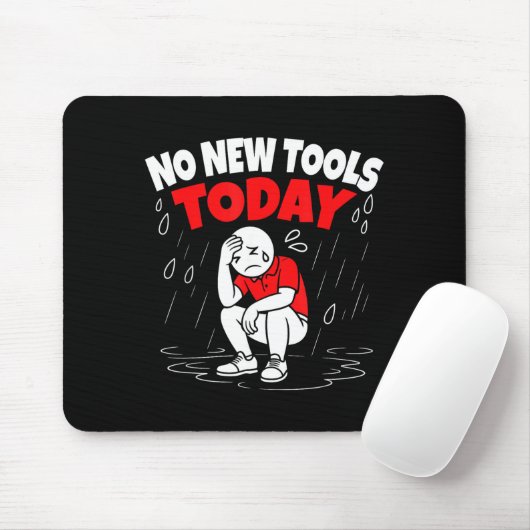 No New Tools Today Funny Muismat (Met muis)