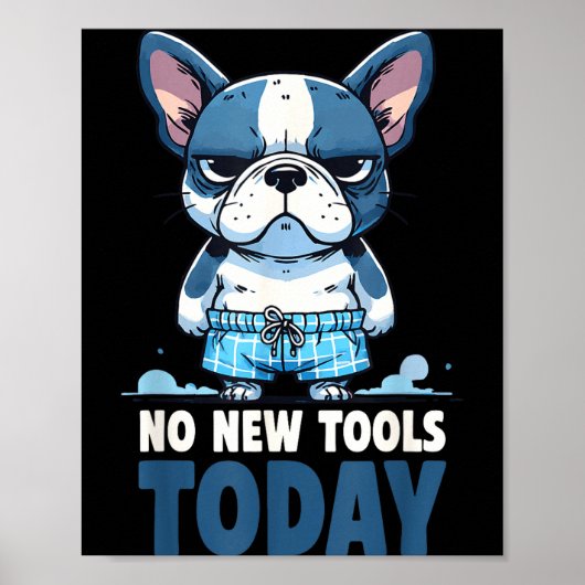 No New Tools Today Funny  Poster (Voorkant)