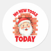 No New Tools Today Funny  Ronde Sticker (Voorkant)