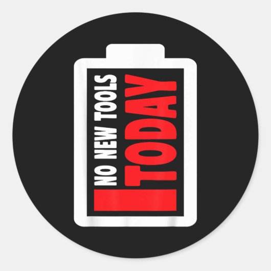 No New Tools Today Funny  Ronde Sticker (Voorkant)