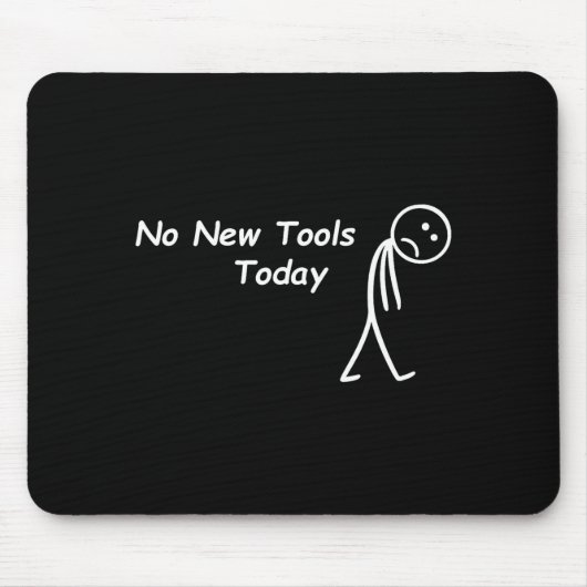 No New Tools Today Funny Saying Men Women  Muismat (Voorkant)