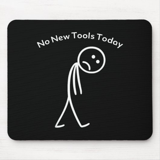 No New Tools Today Funny Work Humor Design  Muismat (Voorkant)