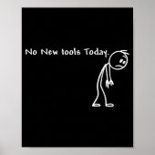 No New Tools Today Poster (Voorkant)