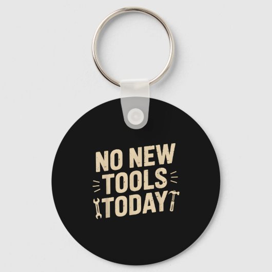 No New Tools Today Retro Meme Tools Lover  Sleutelhanger (Voorkant)
