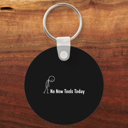 No New Tools Today Sleutelhanger (Voorkant)
