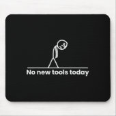 No New Tools Today Stickman Graphic Funny Men Wome Muismat (Voorkant)