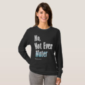 No Not Even Water Ramadan T-shirt (Voorkant volledig)