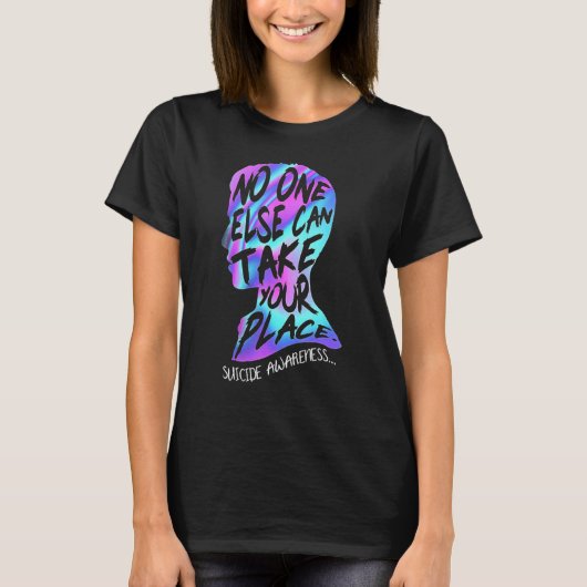 No One Else Can Take Your Place Suicide Awareness T-shirt (Voorkant)