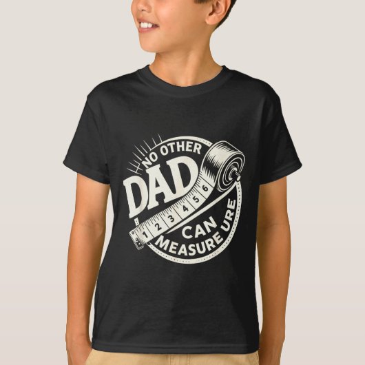 No Other Dad Can Measure Up Men Funny Fathers Day T-shirt (Voorkant)