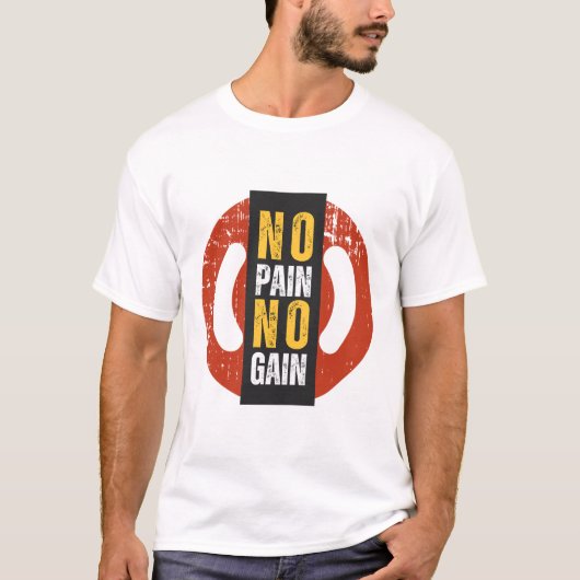 No Pain No Gain Gym Motivation T-Shirt (Devant)