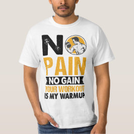 No Pain No Gain Gym Workout Quote Mannen T-shirt