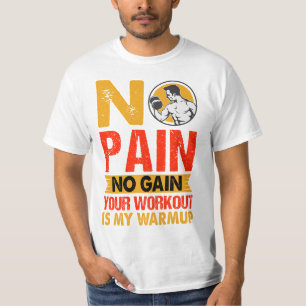 No Pain No Gain Gym Workout Quote Mannen T-shirt