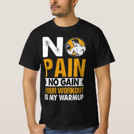 No Pain No Gain Gym Workout Quote Mannen T-shirt