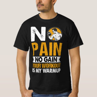 No Pain No Gain Gym Workout Quote Mannen T-shirt