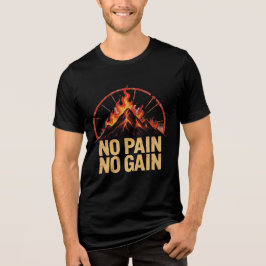 No Pain No Gain Motiverend Vuurberg T-Shirt