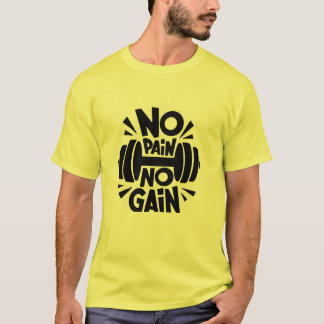 No Pain No Gain" T-Shirt Pour Ceux Qui Embrassent