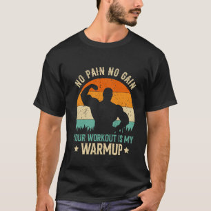 No Pain No Gain Workout fitness T-shirt