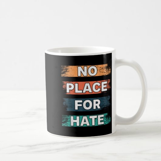 No Place For Hate. Statement Of Peace No Hate. Sit Koffiemok (Rechts)