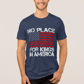 No Place For Kings In America - Defending Freedom Tri-Blend Shirt
