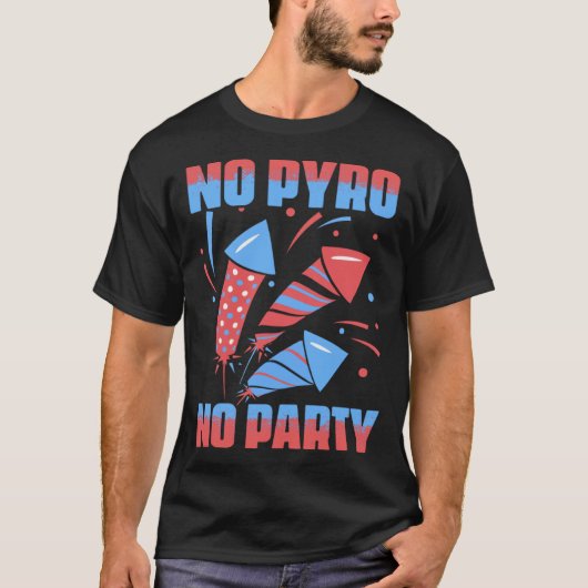 No Pyro No Party Fireworks Pyrotechnician Pyro Tec T-shirt (Voorkant)