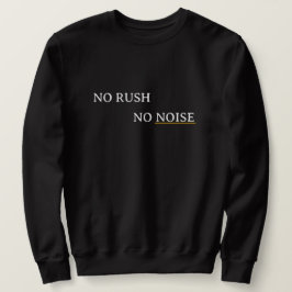 No Rush No Noise – Minimal Calm Typography Design Trui