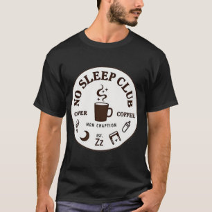 No Sleep Club Grappig Moeder Leven Koffie Badge T-shirt