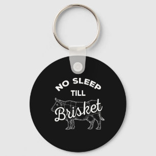 No Sleep Til Brisket - Grappig BBQ rundvlees Sleutelhanger
