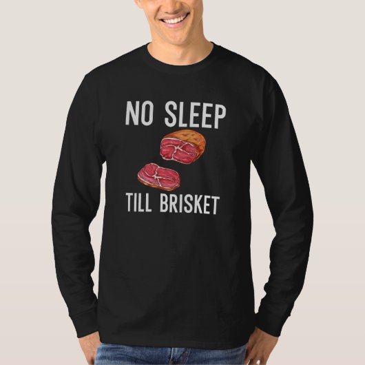 No Sleep Till Brisket T-shirt (Voorkant)