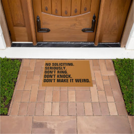 No Soliciting Don’t Make It Weird Deurmat