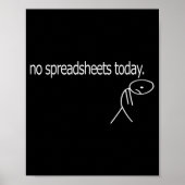 No Spreadsheets Today Accounting Spreadsheets Acco Poster (Voorkant)