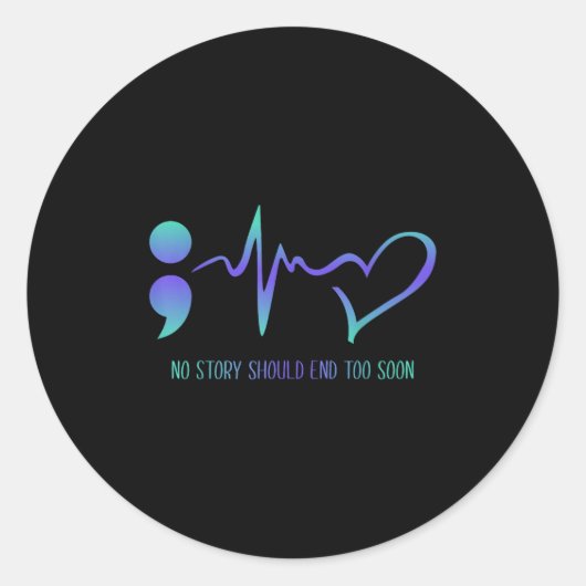 No Story Should End Too Soon Suicide Prevention Aw Ronde Sticker (Voorkant)