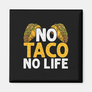 No Taco No Life Nacho Mexicaans eten Cinco de Mayo Magneet