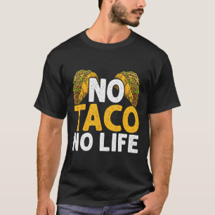 No Taco No Life Nacho Mexicaans eten Cinco de Mayo T-shirt