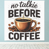 No Talkie Before Coffee – Funny Retro Coffee Lover Canvas Afdruk (Insitu (Houten vloer))