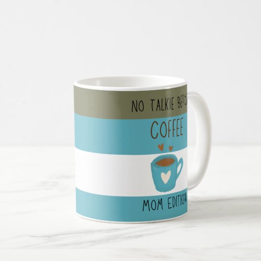 No Talkie Before Coffee - Maman Edition Mug (Devant droit)