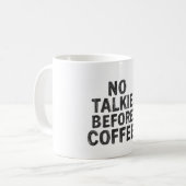 No Talkie Before Coffee Mug Koffiemok (Voorkant links)