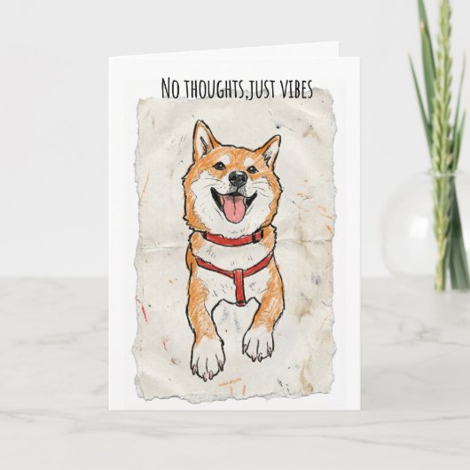 No Thoughts, Just Vibes – Happy Shiba Encouragemen Kaart (Voorkant)