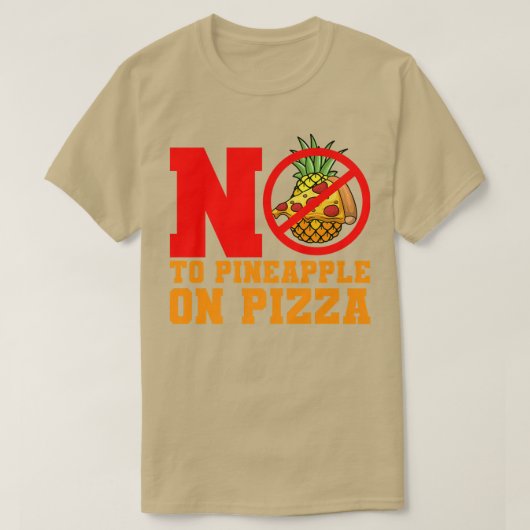 No To Pineapple Pizza Hawaiian  T-shirt (Design voorkant)