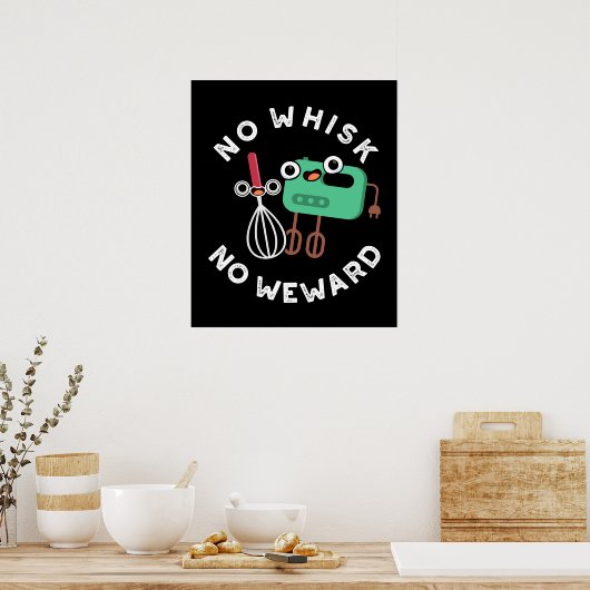 No Whisk No Weward Funny Baking Pun Dark BG Poster (Keuken)