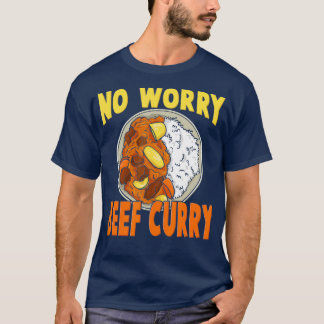 No Worry Beef Curry Hawaiian Pidgin Funny Spicy T-shirt