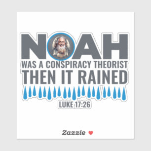 Noah was een complottheater toen het werd opgestra sticker