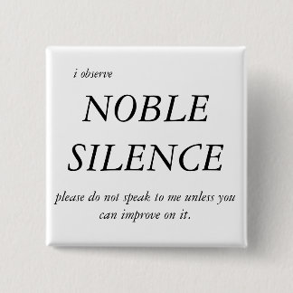 Noble Silence Vierkante Button 5,1 Cm