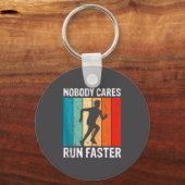 Nobody Cares Run Faster Funny Sarcastic Runner Quo Sleutelhanger (Voorkant)