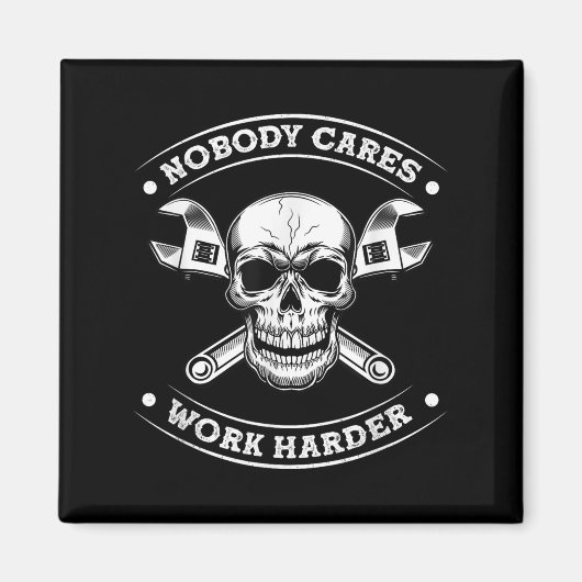 Nobody Cares Work Entrepreneur Harder Motivation J Magneet (Voorkant)