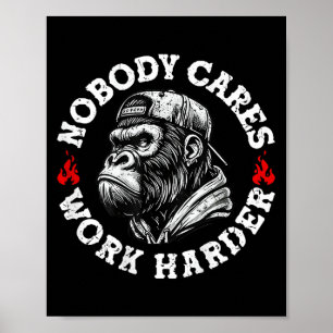 Nobody Cares Work Harder Funny Monkey (op de rug) Poster