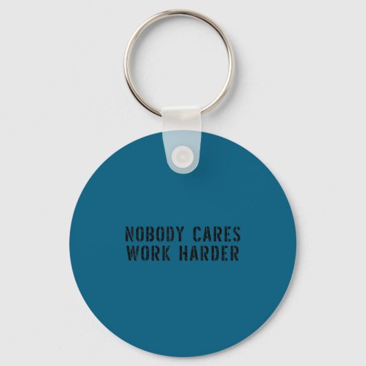 Nobody Cares Work Harder Motivational Workout  Sleutelhanger (Voorkant)